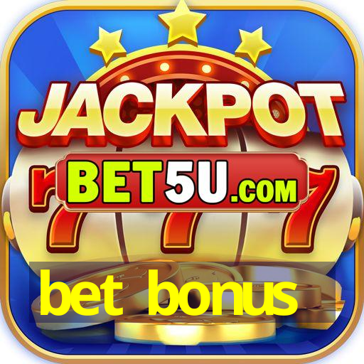 bet bonus